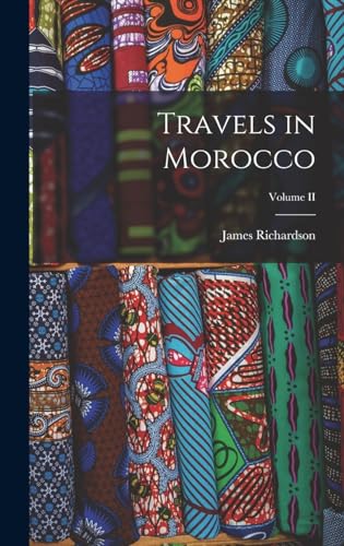 Travels in Morocco; Volume II