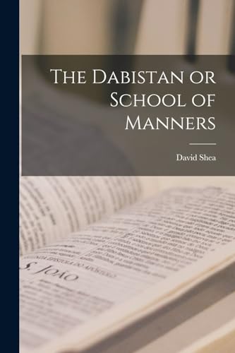 The Dabistan or School of Manners