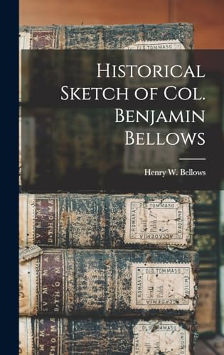Historical Sketch of Col. Benjamin Bellows