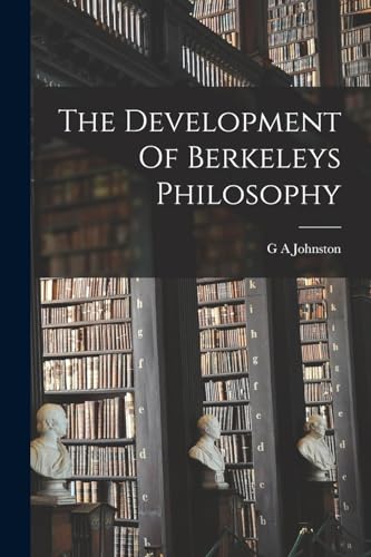 The Development Of Berkeleys Philosophy