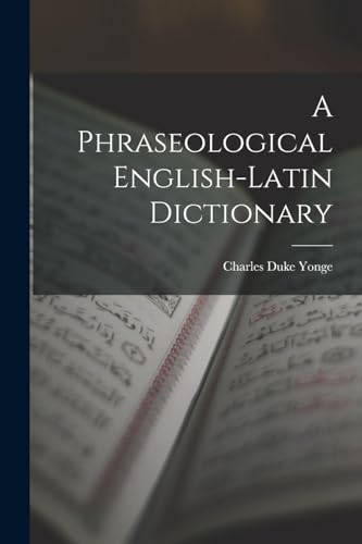 A Phraseological English-Latin Dictionary