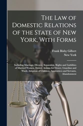 The Law of Domestic Relations of the State of New York, With Forms