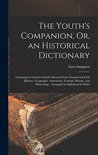 The Youth's Companion, Or, an Historical Dictionary