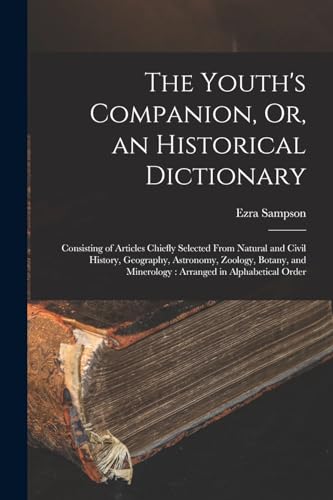The Youth's Companion, Or, an Historical Dictionary