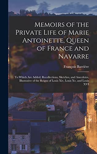 Memoirs of the Private Life of Marie Antoinette, Queen of France and Navarre