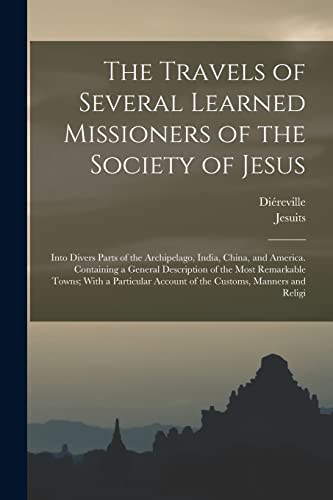 The Travels of Several Learned Missioners of the Society of Jesus
