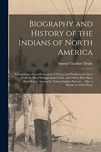 Biography and History of the Indians of North America