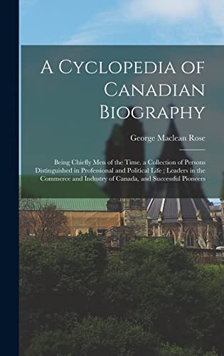 A Cyclopedia of Canadian Biography