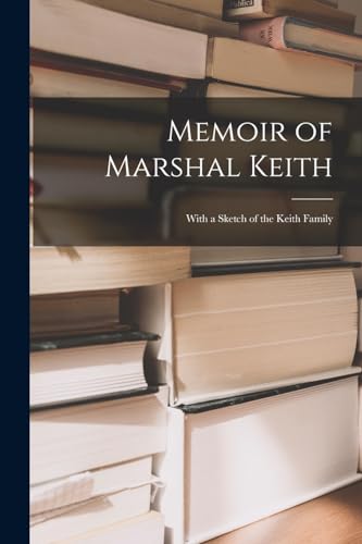 Memoir of Marshal Keith