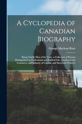A Cyclopedia of Canadian Biography