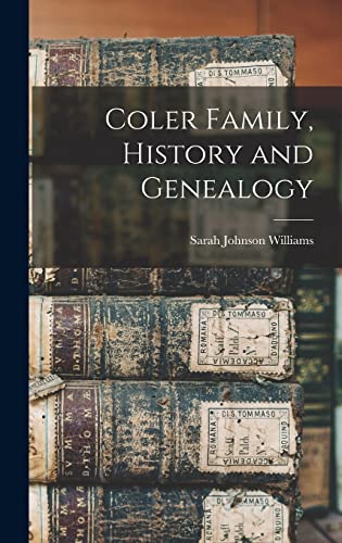 Coler Family, History and Genealogy