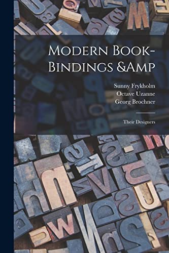 Modern Book-bindings &amp; Their Designers
