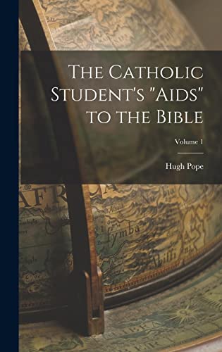 The Catholic Student's 'aids' to the Bible; Volume 1