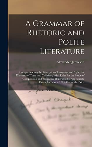 A Grammar of Rhetoric and Polite Literature