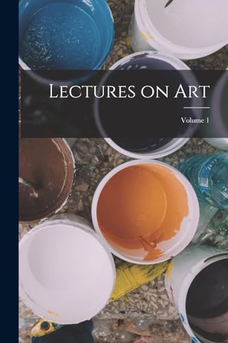 Lectures on art; Volume 1