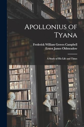 Apollonius of Tyana; a Study of his Life and Times