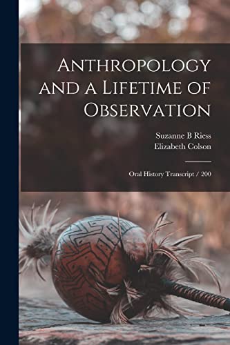 Anthropology and a Lifetime of Observation