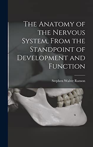 The Anatomy of the Nervous System, From the Standpoint of Development and Function