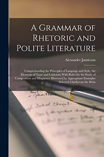 A Grammar of Rhetoric and Polite Literature