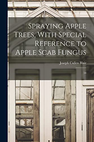 Spraying Apple Trees, With Special Reference to Apple Scab Fungus