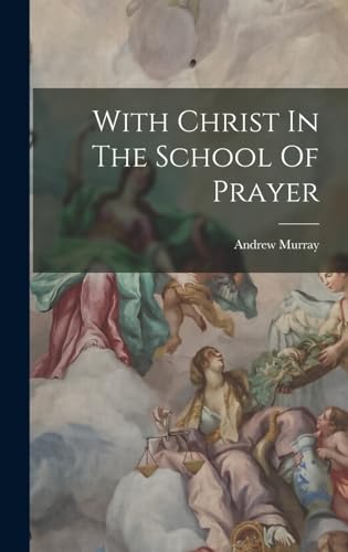 With Christ In The School Of Prayer