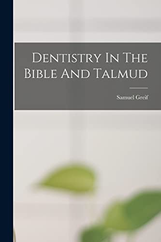 Dentistry In The Bible And Talmud