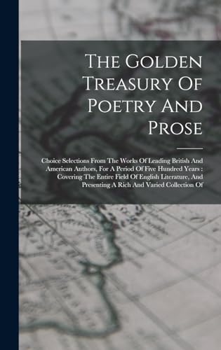 The Golden Treasury Of Poetry And Prose
