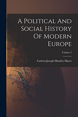 A Political And Social History Of Modern Europe; Volume 2