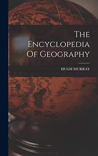 The Encyclopedia Of Geography