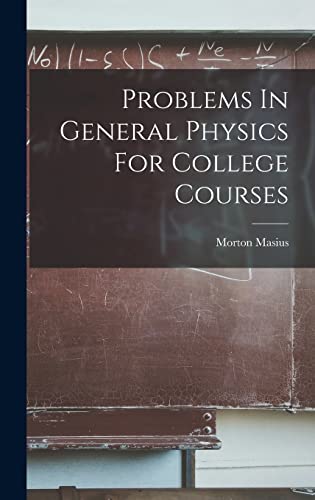 Problems In General Physics For College Courses