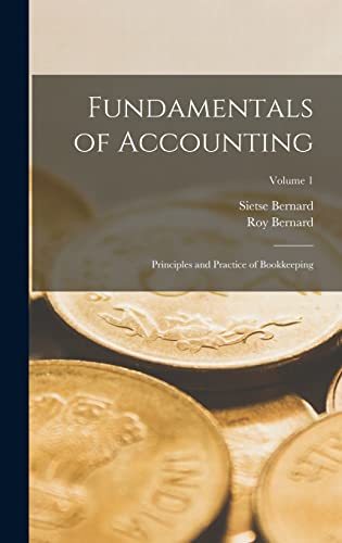 Fundamentals of Accounting; Principles and Practice of Bookkeeping; Volume 1