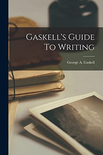 Gaskell's Guide To Writing