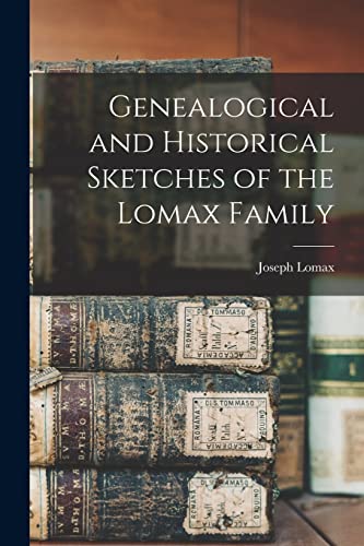Genealogical and Historical Sketches of the Lomax Family