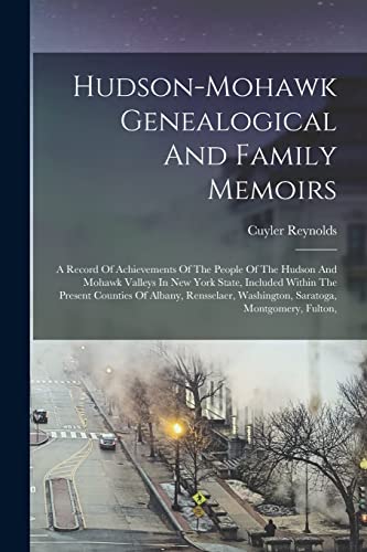 Hudson-mohawk Genealogical And Family Memoirs