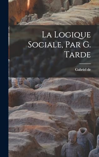 La logique sociale, par G. Tarde