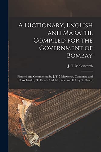 A Dictionary, English and Marathi, Compiled for the Government of Bombay