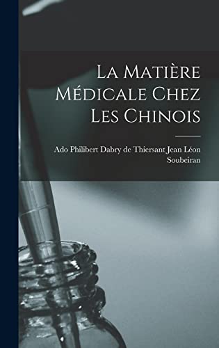 La Matière Médicale Chez les Chinois