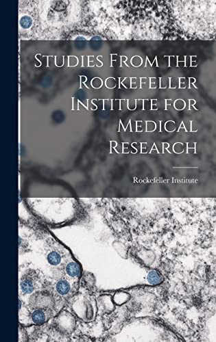 Studies From the Rockefeller Institute for Medical Research