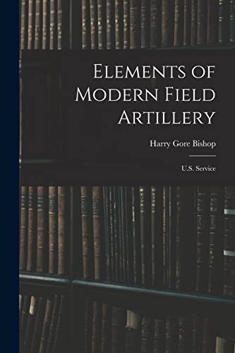 Elements of Modern Field Artillery