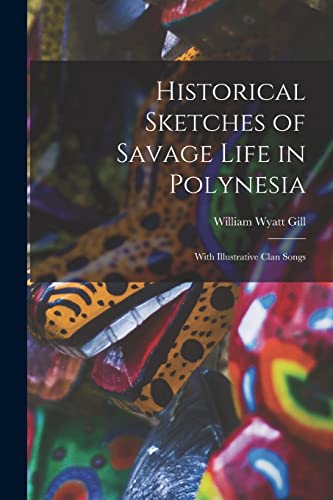 Historical Sketches of Savage Life in Polynesia