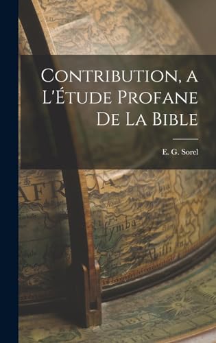 Contribution, a L'Étude Profane de La Bible