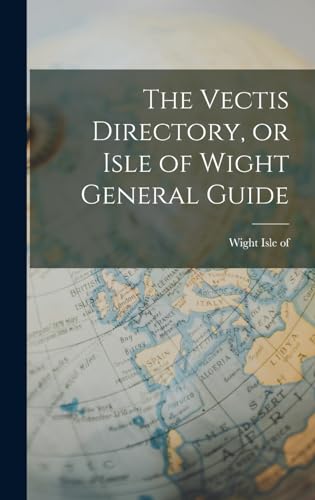 The Vectis Directory, or Isle of Wight General Guide