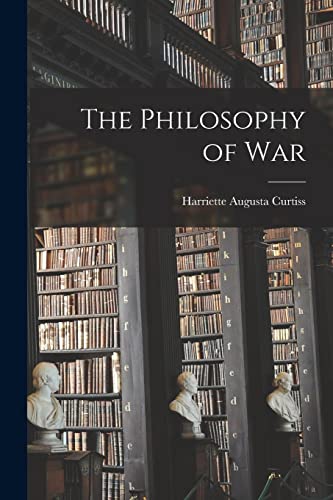 The Philosophy of War