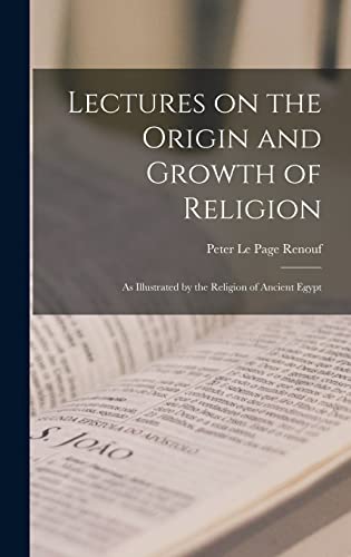 Lectures on the Origin and Growth of Religion