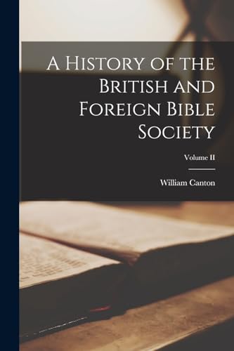 A History of the British and Foreign Bible Society; Volume II