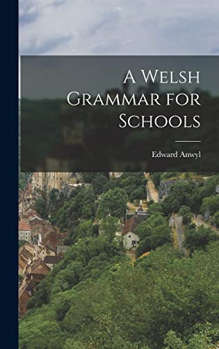 A Welsh Grammar for Schools