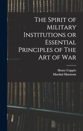 The Spirit of Military Institutions or Essential Principles of The Art of War