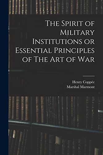 The Spirit of Military Institutions or Essential Principles of The Art of War