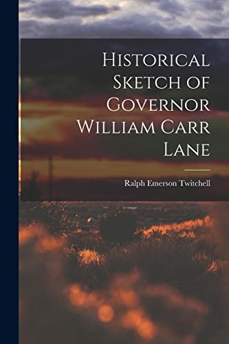 Historical Sketch of Governor William Carr Lane