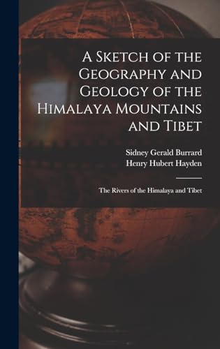 A Sketch of the Geography and Geology of the Himalaya Mountains and Tibet